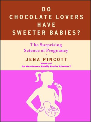 cover image of Do Chocolate Lovers Have Sweeter Babies?